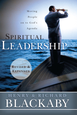 Henry T. Blackaby - Spiritual Leadership: Moving People on to Gods Agenda