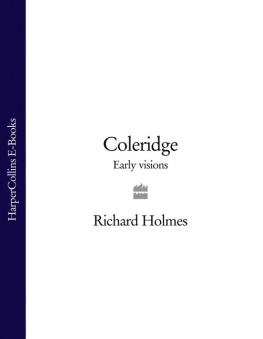 Richard Holmes Coleridge: Early Visions