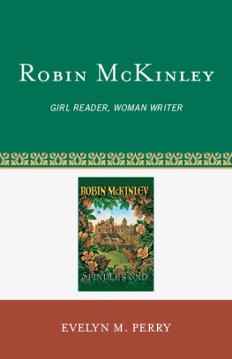 Evelyn M. Perry - Robin McKinley: Girl Reader, Woman Writer