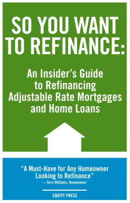 Kristina Benson - So You Want to Refinance: An Insiders Guide to Refinancing Adjustable Rate Mortgages and Home Loans