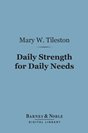 Mary W. Tileston - Daily Strength for Daily Needs