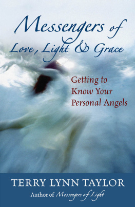 Terry Lynn Taylor - Messengers of Love, Light & Grace: Getting to Know Your Personal Angels