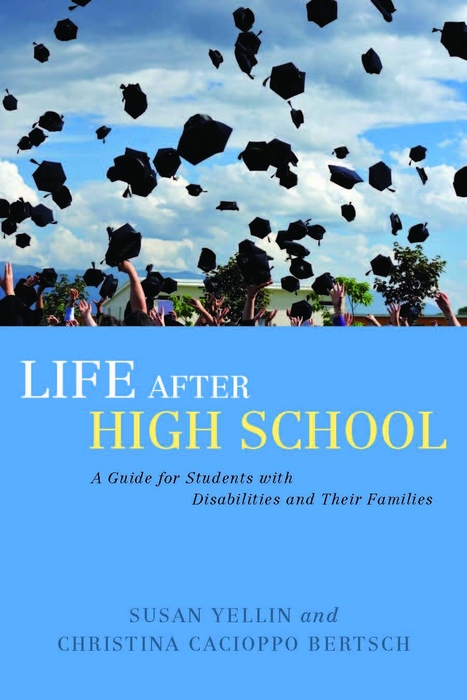Life After High School A Guide for Students with Disabilities and Their Families - image 1