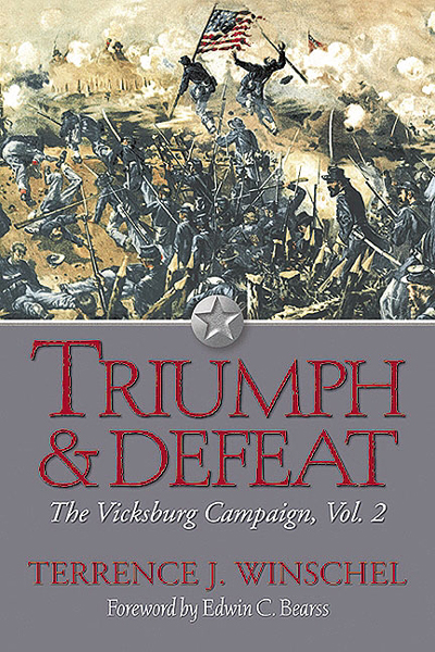 Books by Terrence J Winschel Triumph and Defeat The Vicksburg Campaign - photo 1