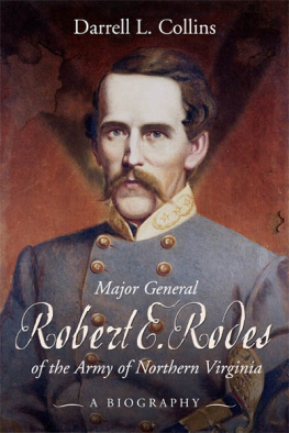 Darrell Collins - Major General Robert E Rodes of the Army of Northern Virginia: A Biography