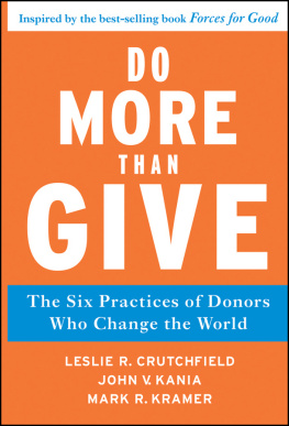 John V. Kania Do More Than Give: The Six Practices of Donors Who Change the World