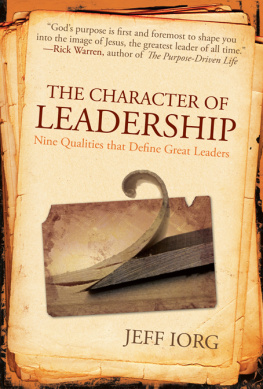 Jeff Iorg The Character of Leadership: Nine Qualities that Define Great Leaders