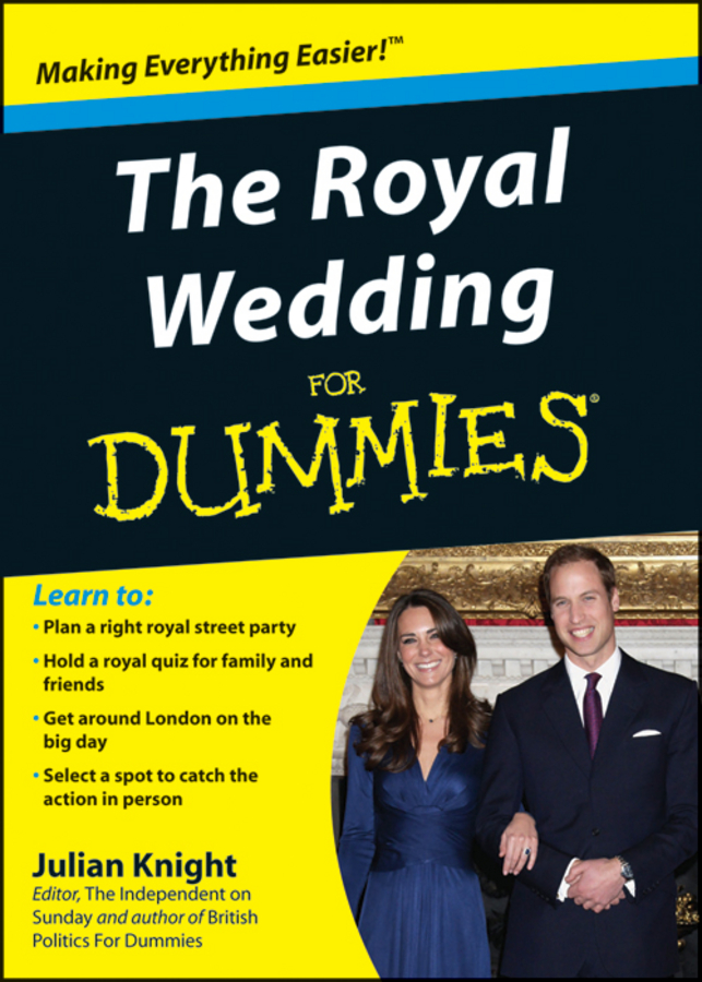 The Royal Wedding For Dummies by Julian Knight The Royal Wedding For Dummies - photo 1