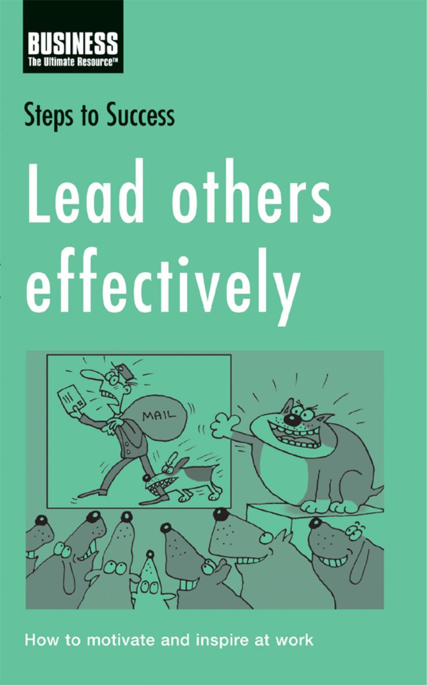 Lead others effectively How to motivate and inspire at work A C Black - photo 1