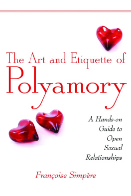 Françoise Simpère The Art and Etiquette of Polyamory: A Hands-on Guide to Open Sexual Relationships