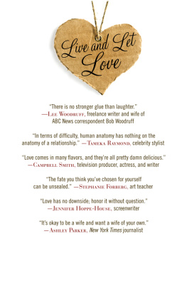 Andrea Buchanan - Live and Let Love: Notes from Extraordinary Women on the Layers, the Laughter, and the Litter of Love