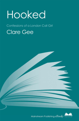 Clare Gee - Hooked: Confessions of a London Call Girl