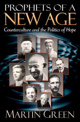 Martin Green - Prophets of a New Age: Counterculture and the Politics of Hope