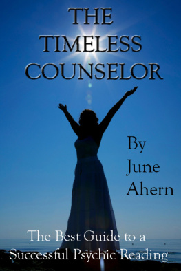 June Ahern - The Timeless Counselor: The Best Guide to a Successful Psychic Reading