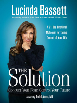 Lucinda Bassett - The Solution: Conquer Your Fear, Control Your Future