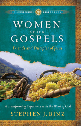 Stephen J. Binz Women of the Gospels: Friends and Disciples of Jesus