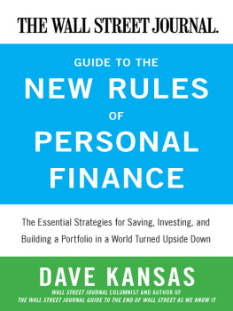 Dave Kansas The Wall Street Journal Guide to the New Rules of Personal Finance: Essential Strategies for Saving, Investing, and Building a Portfolio in a World Turned Upside Down