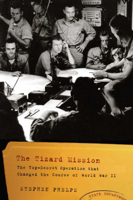 Stephen Phelps The Tizard Mission: The Top-Secret Operation That Changed the Course of World War II