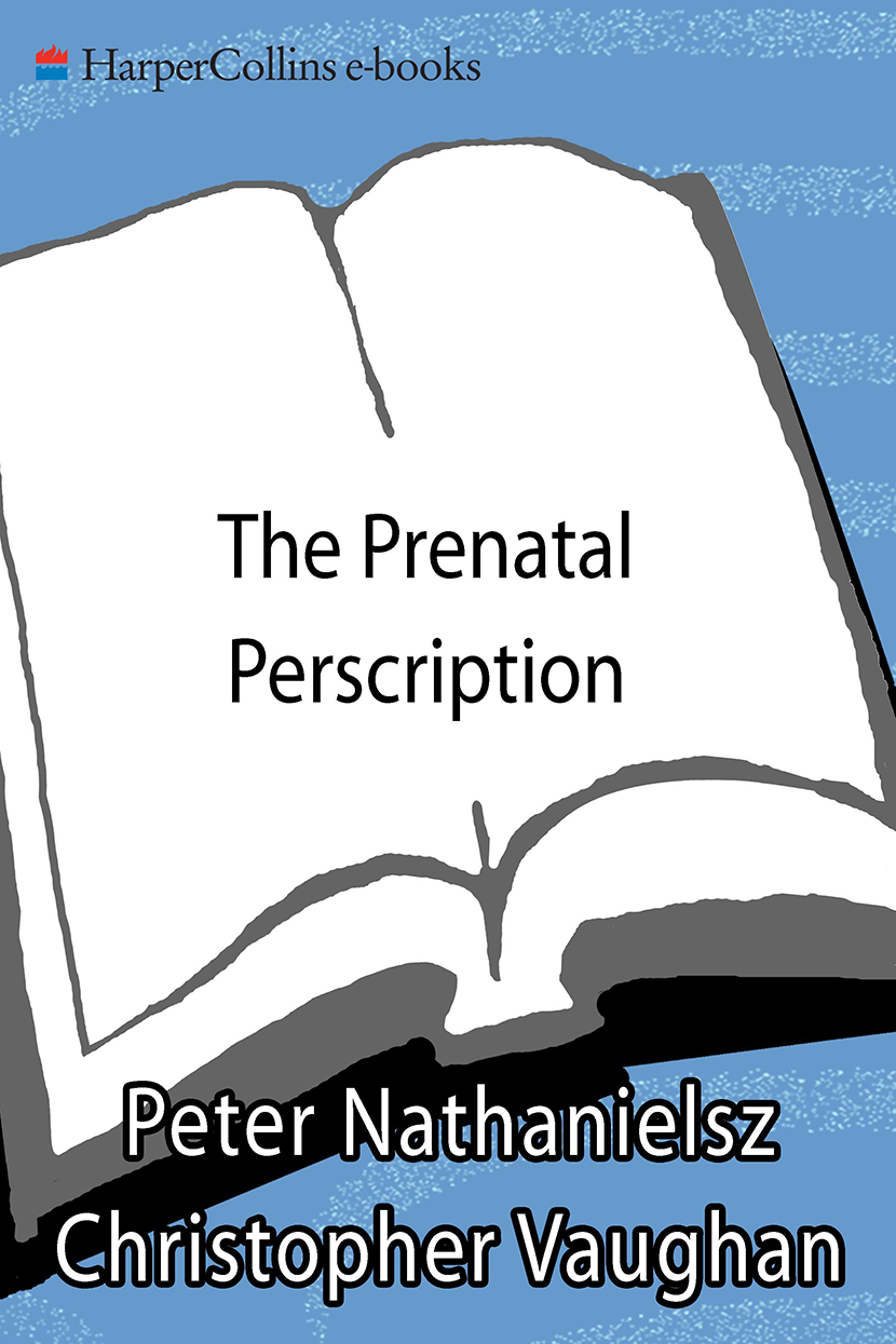 THE Prenatal Prescription PETER NATHANIELSZ WITH CHRISTOPHER VAUGHAN A - photo 1