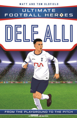 Matt Oldfield - Dele Alli (Ultimate Football Heroes--the No. 1 football series): Collect them all!