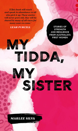 Marlee Silva - My Tidda, My Sister: Stories of Strength and Resilience from Australias First Women