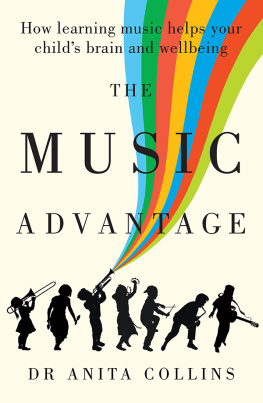 Anita Collins The Music Advantage: How learning music helps your childs brain and wellbeing