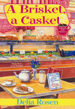 Delia Rosen - A Brisket, A Casket: A Deadly Deli Mystery