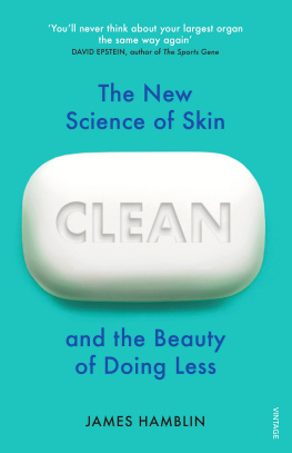 James Hamblin Clean: The New Science of Skin and the Beauty of Doing Less