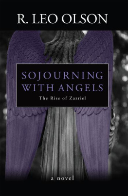 R. Leo Olson - Sojourning With Angels: The Rise of Zazriel