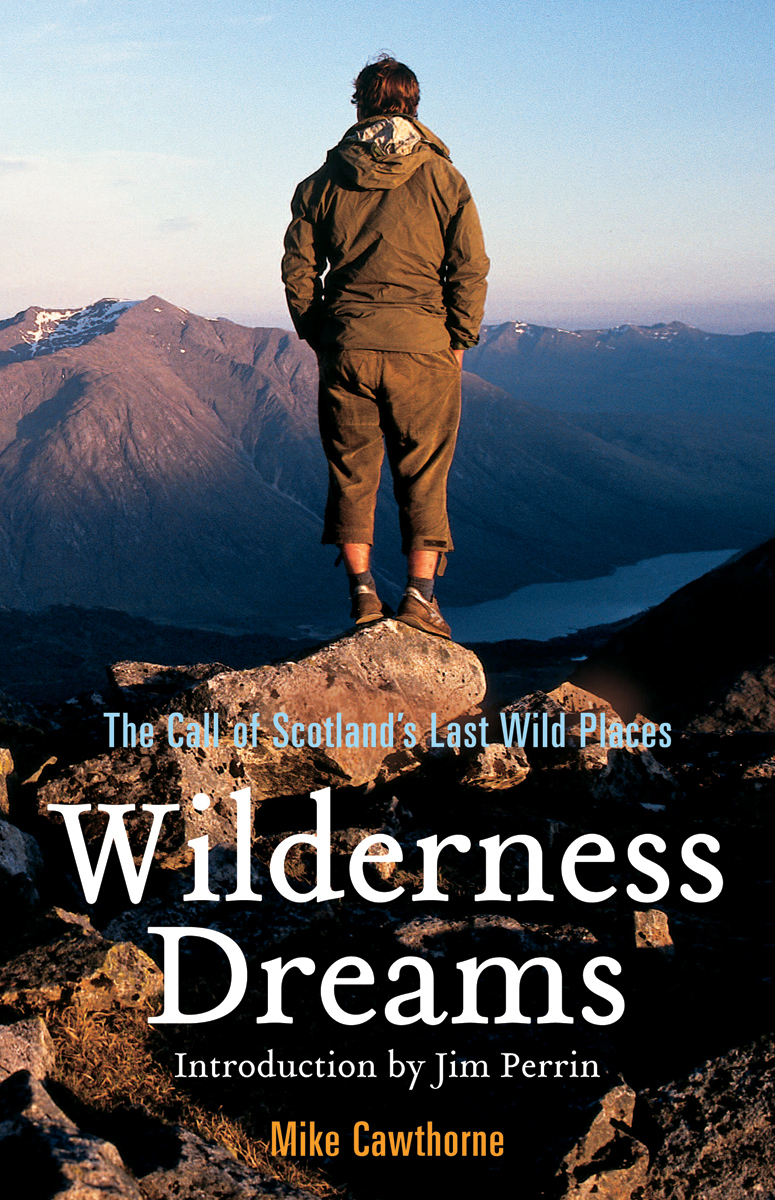 Praise for Wilderness Dreams Mike Cawthornes Wilderness Dreams takes us - photo 1