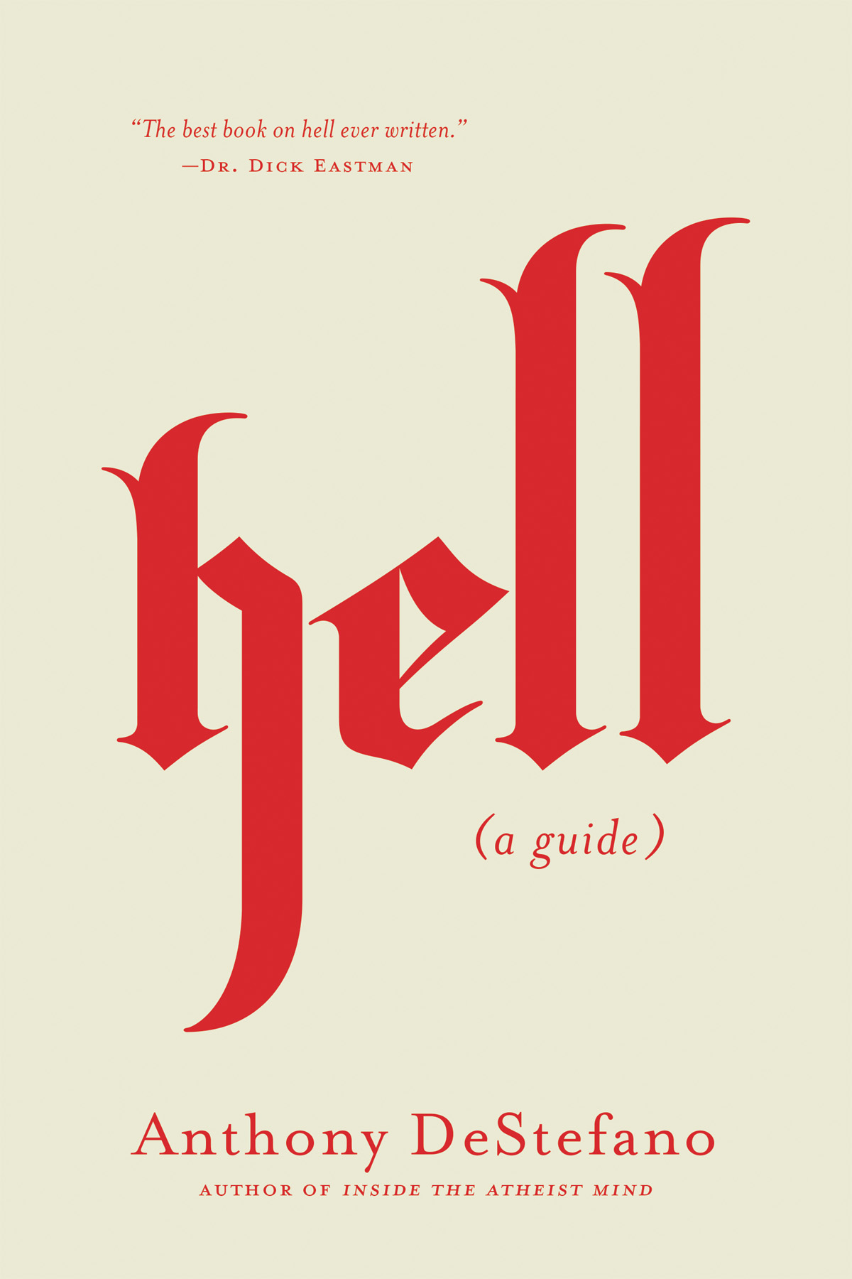 Praise for Hell a guide They say the devils greatest trick is convincing us - photo 1