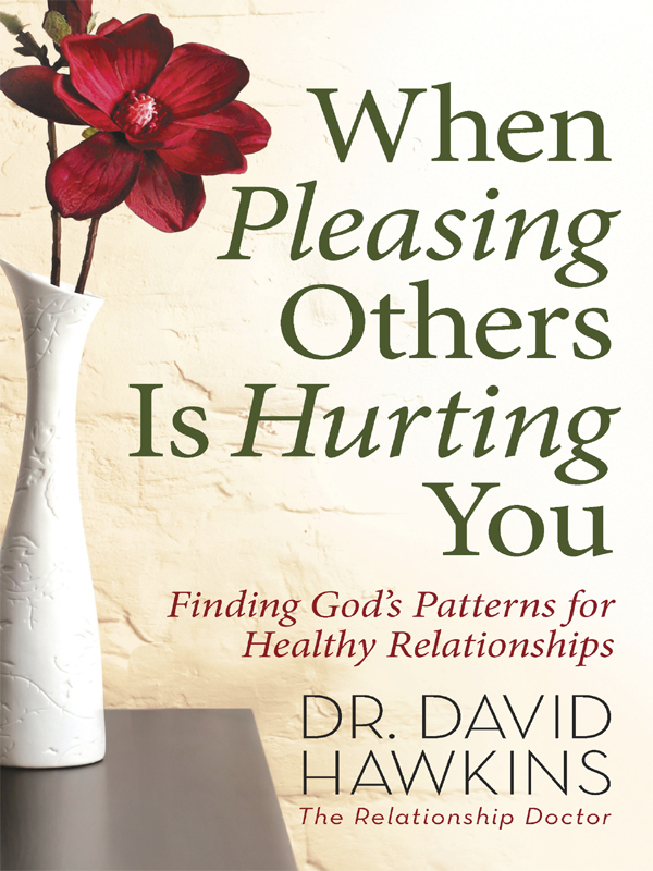 When Pleasing Others Is Hurting You DR DAVID HAWKINS The Relationship - photo 1