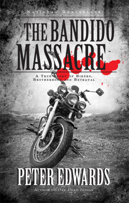 Peter Edwards - Bandido Massacre: A True Story of Bikers, Brotherhood and Betrayal