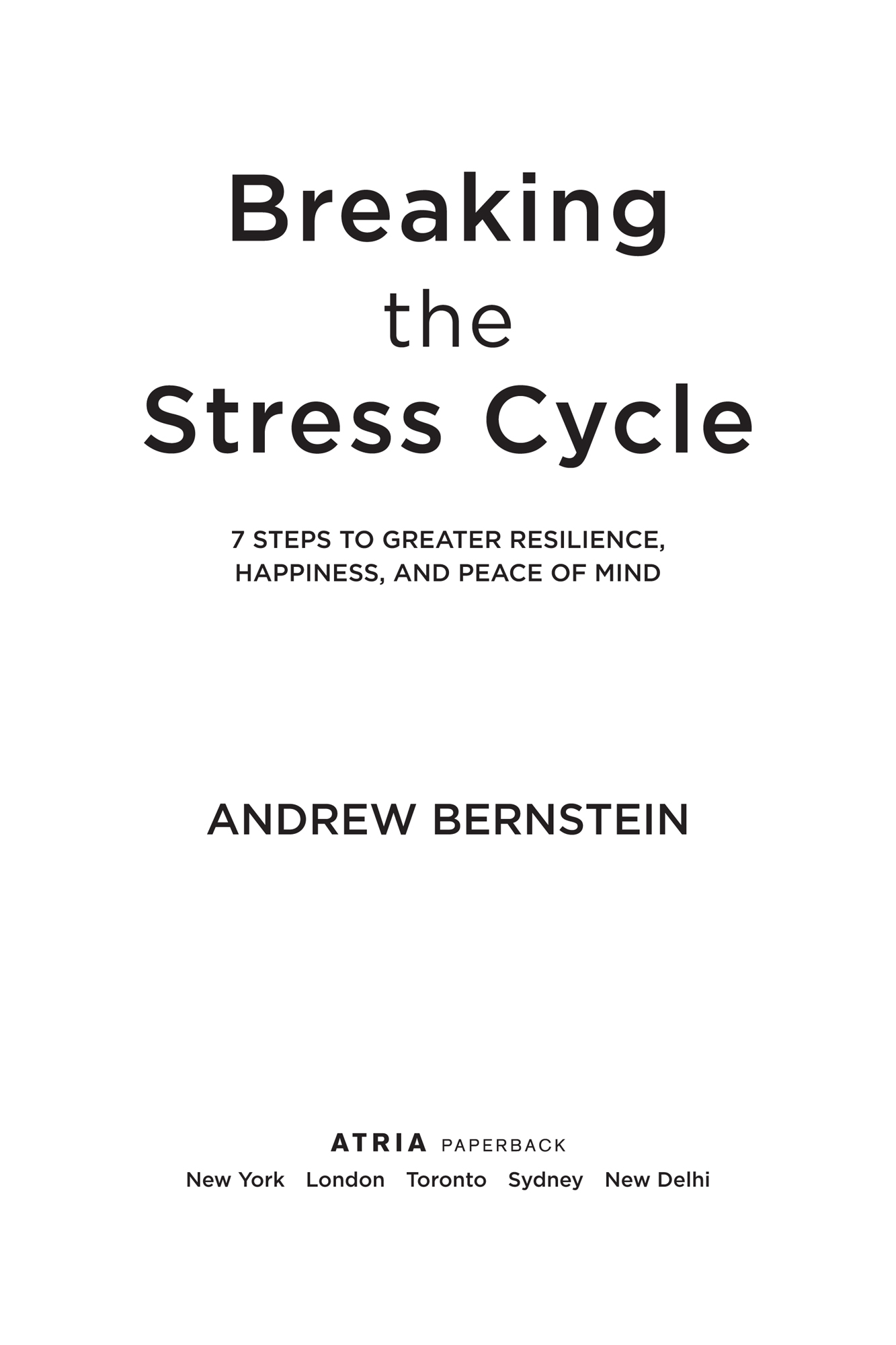 Praise for Breaking the Stress Cycle We often think we have to avoid or reduce - photo 2