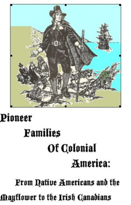 MaryAnn Rizzo - Pioneer Families of Colonial America: From Native Americans and the Mayflower to the Irish Canadians