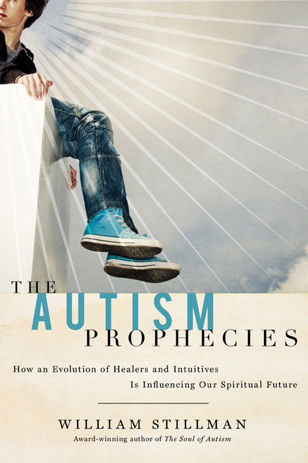 Table of Contents In The Autism Prophecies William Stillman illuminates the - photo 1