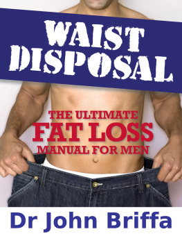 John Briffa Waist Disposal: The Ultimate Fat Loss Manual For Men