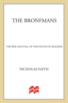 Nicholas Faith The Bronfmans: The Rise and Fall of the House of Seagram