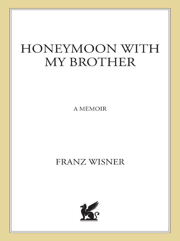 HONEYMOON with My Brother HONEYMOON with My Brother A Memoir FRANZ - photo 1