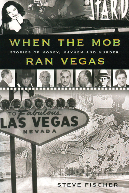 When the Mob Ran Vegas Stories of Money Mayhem and Murder My Uncle Al would - photo 1