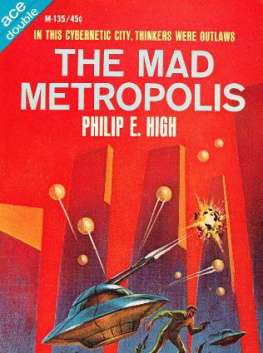 Philip E. High - The Mad Metropolis