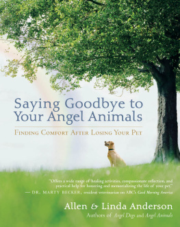 Alan Anderson - Saying Goodbye to Your Angel Animals: Finding Comfort after Losing Your Pet