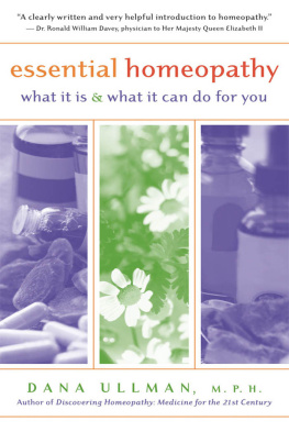 Dana Ullman - Essential Homeopathy: What It Is and What It Can Do for You