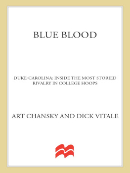 Art Chansky - Blue Blood: Duke-Carolina: Inside the Most Storied Rivalry in College Hoops