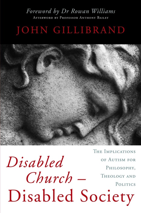 Disabled Church Disabled Society The Implications of Autism for Philosophy - photo 1