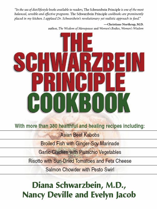 The Schwarzbein Principle Cookbook THE SCHWARZBEIN PRINCIPLE COOKBOOK Diana - photo 1