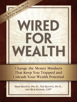 Brad Klontz Wired for Wealth: Change the Money Mindsets That Keep You Trapped and Unleash Your Wealth Potential