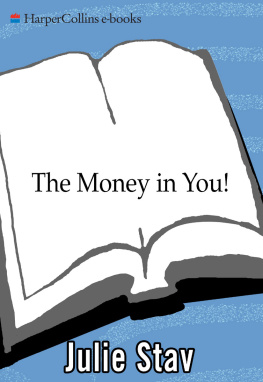 Julie Stav - The Money in You!: Discover Your Financial Personality and Live the Millionaires Life