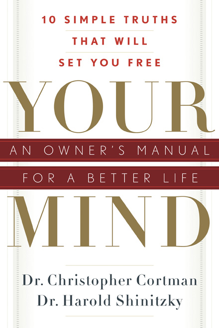 Your Mind An Owners Manual for a Better Life 10 Simple Truths That Will Set You Free - image 1