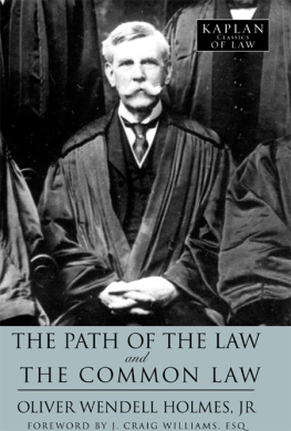 Oliver Wendell Holmes - The Path of the Law and The Common Law